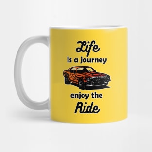 Life is a Journey, Enjoy the Ride Mug